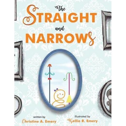 The Straight and Narrows, Christine a. Emery (Author)