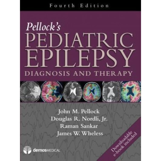 Pellock's Pediatric Epilepsy: Diagnosis and Therapy - John M. Pellock (Editor)