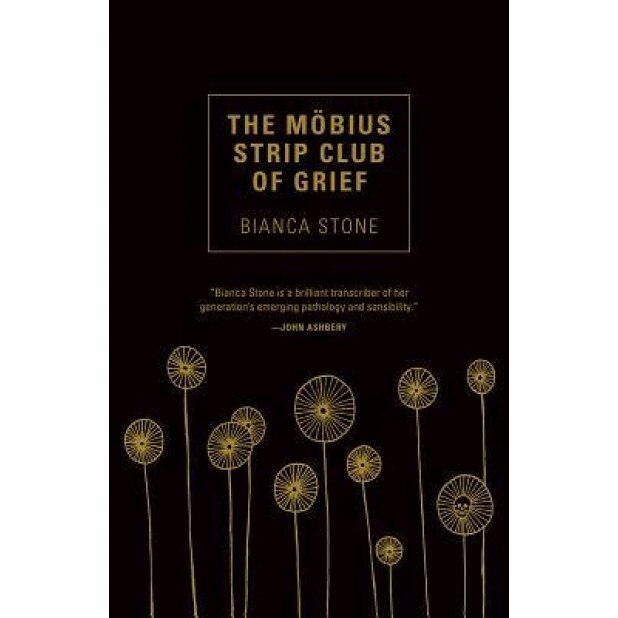 The Mobius Strip Club of Grief, Bianca Stone (Author)