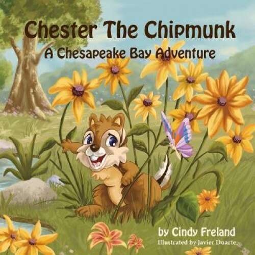 Chester the Chipmunk: A Chesapeake Bay Adventure, Cindy Freland (Author)