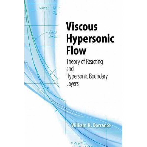 Viscous Hypersonic Flow: Theory of Reacting and Hypersonic Boundary Layers, William H. Dorrance (Author)
