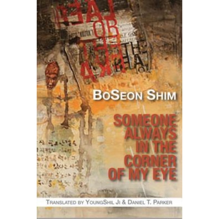 Someone Always in the Corner of My Eye, Boseon Shim (Author)