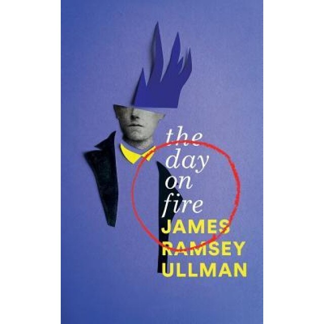 The Day on Fire: A Novel Suggested by the Life of Arthur Rimbaud (Valancourt 20th Century Classics), James Ramsey Ullman (Author)