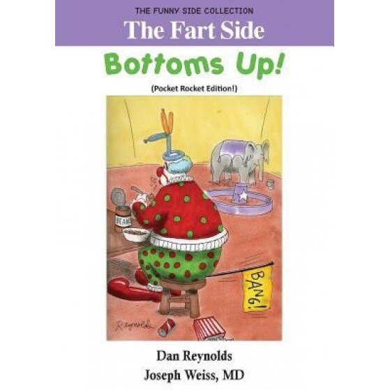 The Fart Side - Bottoms Up!, Dan Reynolds (Illustrator)