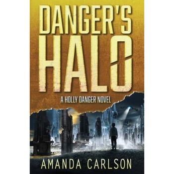 Danger's Halo: Holly Danger Book 1, Amanda Carlson (Author) Danger's Halo: Holly Danger Book 1, Amanda Carlson (Author)