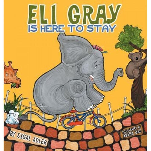 Eli Gray Is Here to Stay, Sigal Adler (Author)
