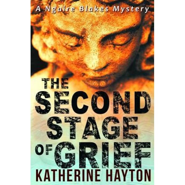 The Second Stage of Grief, Katherine Hayton (Author)