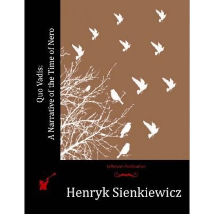 Quo Vadis: A Narrative of the Time of Nero, Henryk Sienkiewicz (Author)