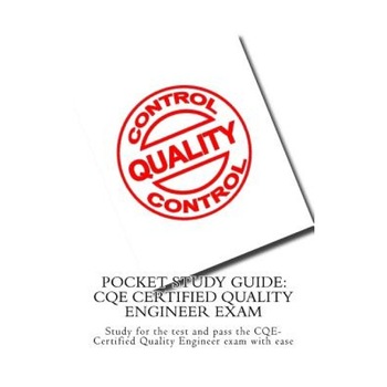 Pocket Study Guide: Cqe Certified Quality Engineer Exam: Study for the Test and Pass the Cqe-Certified Quality Engineer Exam with Ease, Chan Lee (Author) Pocket Study Guide: Cqe Certified Quality Engineer Exam: Study for the Test and Pass the Cqe-Certified Quality Engineer Exam with Ease, Chan Lee (Author)