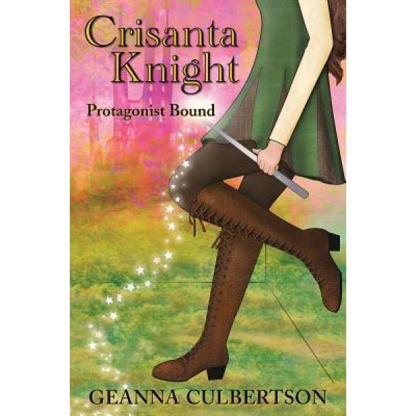 Cristanta Knight: Protagonist Bound, Geanna Culbertson (Author)
