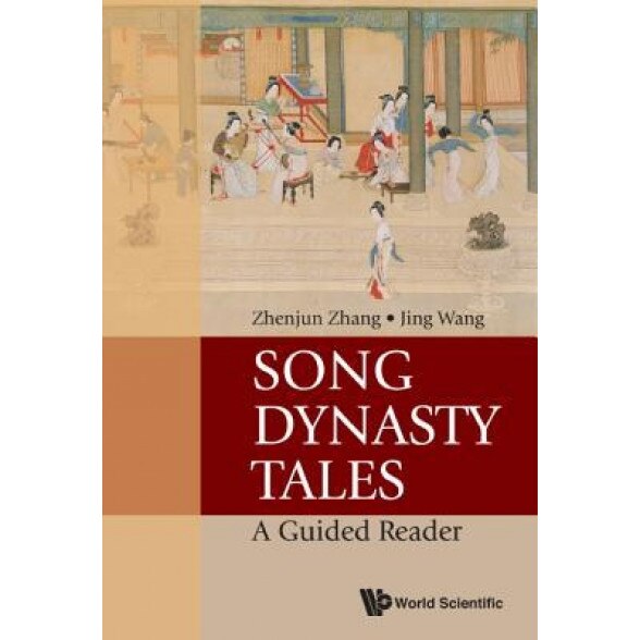 Song Dynasty Tales: A Guided Reader, Zhenjun Zhang (Author)
