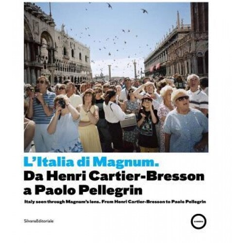 Italy Seen Through Magnum's Lens: From Henri Cartier-Bresson to Paolo Pellegrin, Walter Guadagnini (Editor)