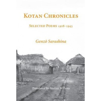Kotan Chronicles: Selected Poems 1928-1943, Genzō Sarashina (Author) Kotan Chronicles: Selected Poems 1928-1943, Genzō Sarashina (Author)