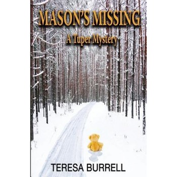 Mason's Missing: A Tuper Mystery, Teresa Burrell (Author) Mason's Missing: A Tuper Mystery, Teresa Burrell (Author)