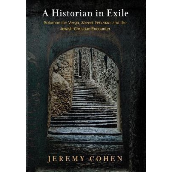 A Historian in Exile: Solomon Ibn Verga, 