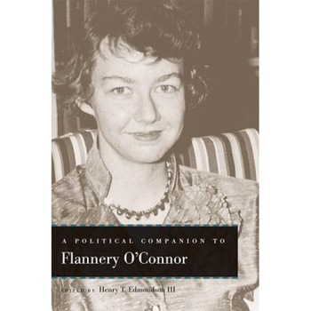 A Political Companion to Flannery O'Connor, Henry T. Edmondson (Editor) A Political Companion to Flannery O'Connor, Henry T. Edmondson (Editor)