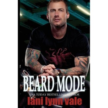 Beard Mode, Lani Lynn Vale (Author) Beard Mode, Lani Lynn Vale (Author)