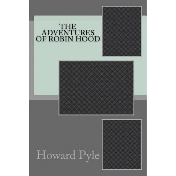 The Adventures of Robin Hood, Howard Pyle (Author)