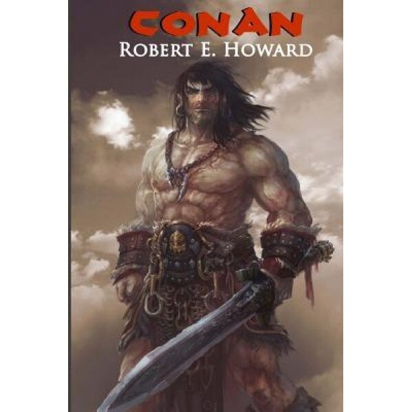 Conan: The Barbarian - Collected Adventures, Robert E. Howard (Author)