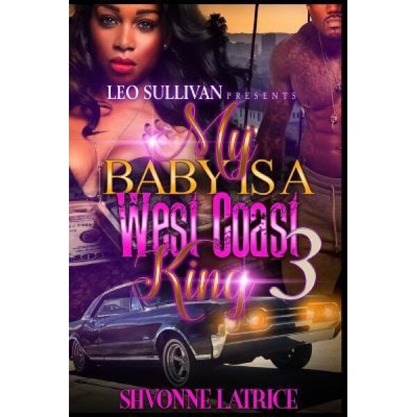 My Baby Is a West Coast King 3, Shvonne Latrice (Author)
