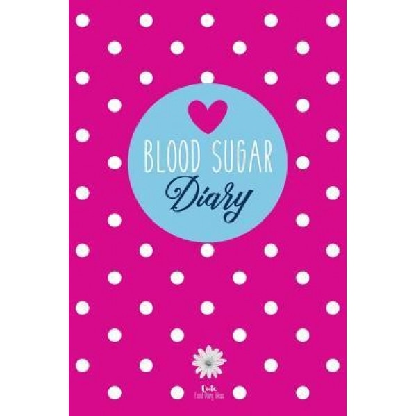 Blood Sugar Diary: Diabetes Journal for 53 Weeks (Pink), Cute Food Diary Ideas (Author)