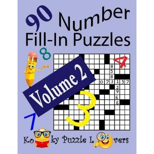 Number Fill-In Puzzles, Volume 2, 90 Puzzles, Kooky Puzzle Lovers (Author)