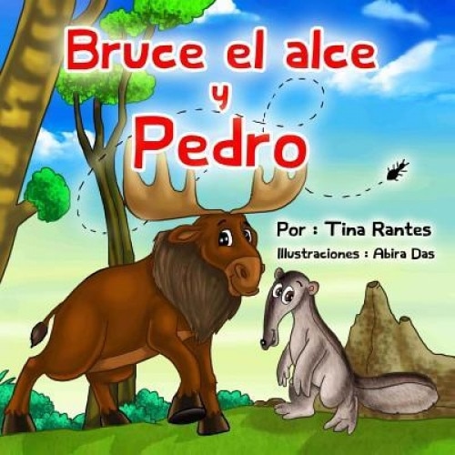 Bruce El Alce y Pedro, Tina Rantes (Author)