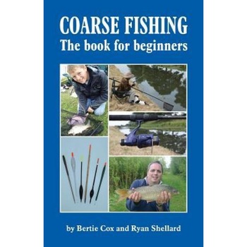 Coarse Fishing the Book for Beginners, Bertie Cox (Author) Coarse Fishing the Book for Beginners, Bertie Cox (Author)