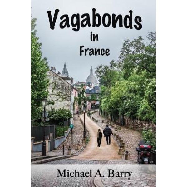 Vagabonds in France, Michael A. Barry (Author)