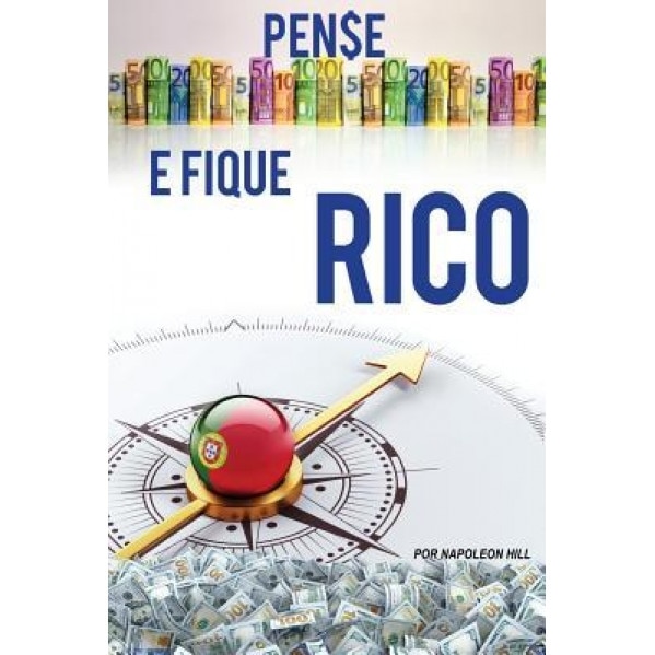 Pense E Fique Rico: Este Livro Pode Ser 1 Milhao de Dolares Para Voce! - Napoleon Hill (Author)