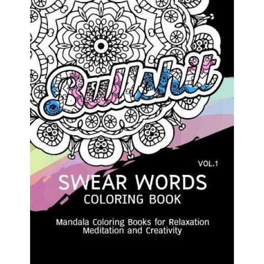 Swear Word Coloring Books: An Adult Coloring Book of 50 Hilarious, Rude and  Funny Swearing and Sweary Designs: (Vol.1) (Paperback)