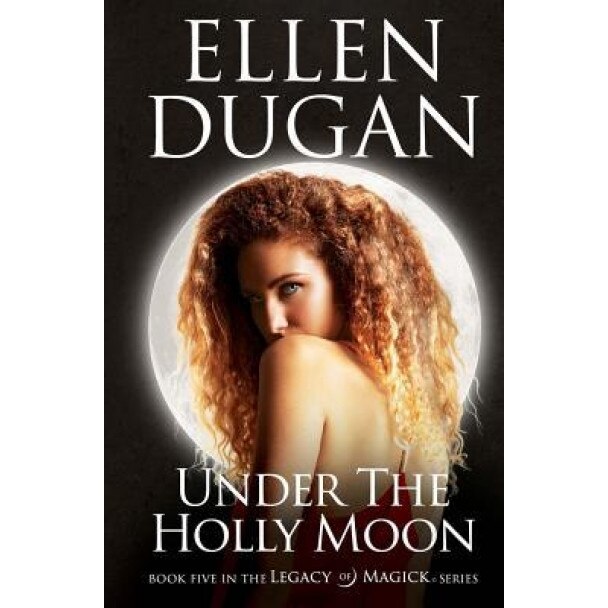 Under the Holly Moon, Ellen Dugan (Author)