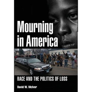Mourning in America, David W. McIvor (Author) Mourning in America, David W. McIvor (Author)