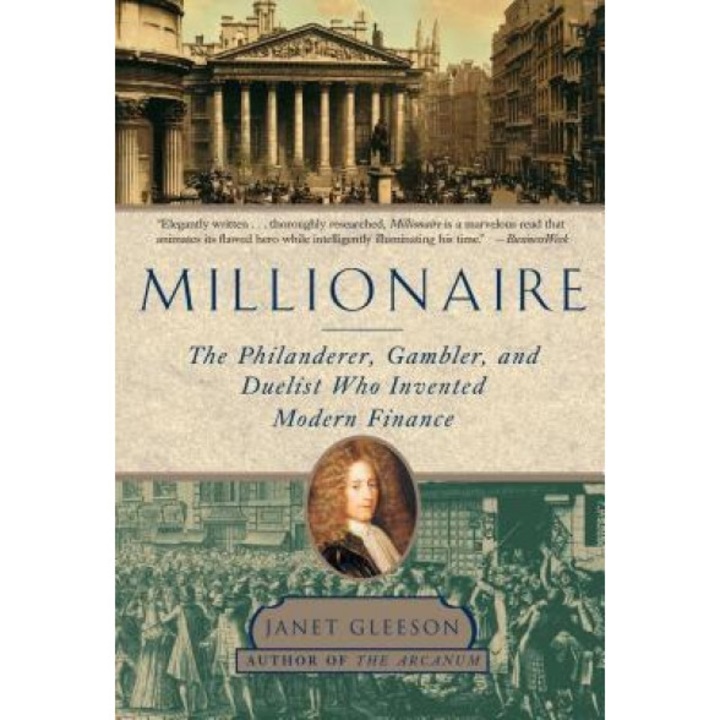 Millionaire: The Philanderer, Gambler, and Duelist Who Invented Modern Finance, Janet Gleeson (Author)