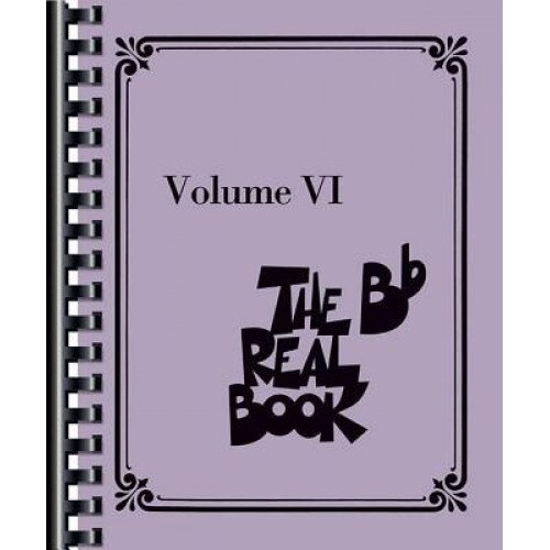 The Real Book - Volume VI: B-Flat Instruments, Hal Leonard Corp (Created by)