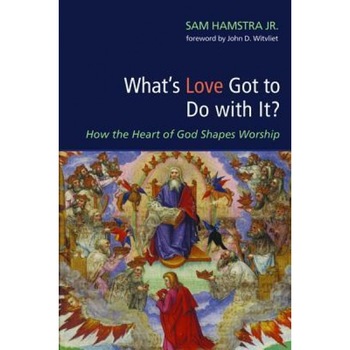 What's Love Got to Do with It?, Sam Jr. Hamstra (Author) What's Love Got to Do with It?, Sam Jr. Hamstra (Author)