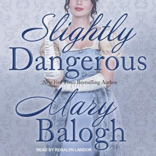 Slightly Dangerous, Mary Balogh (Author)