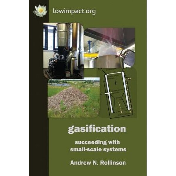 Gasification: Succeeding with Small-Scale Systems, Andrew Rollinson (Author)