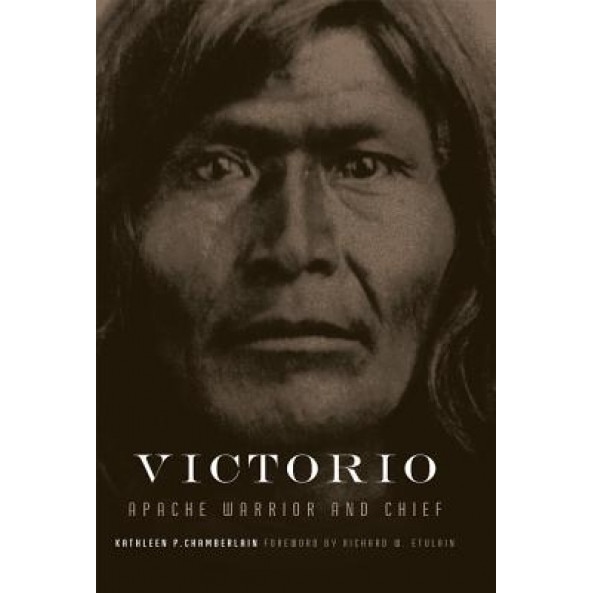 Victorio: Apache Warrior and Chief, Kathleen P. Chamberlain (Author)