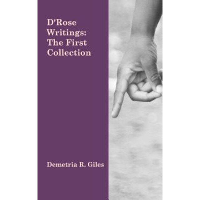 D'Rose Writings, Demetria R. Giles (Author)