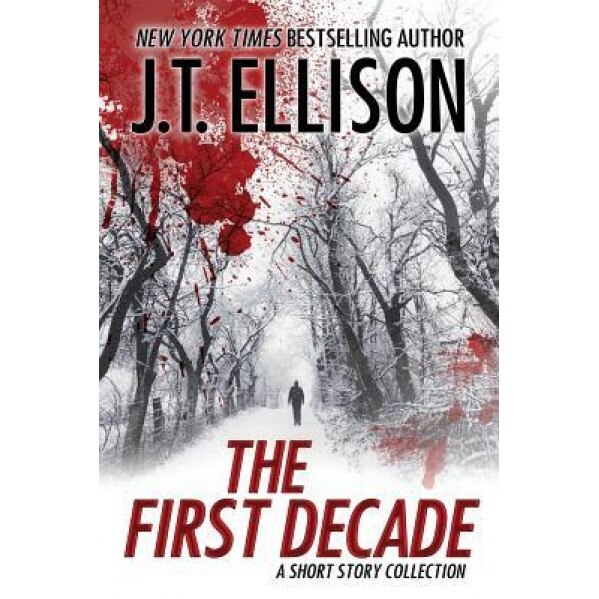 The First Decade: A Short Story Collection, J. T. Ellison (Author)