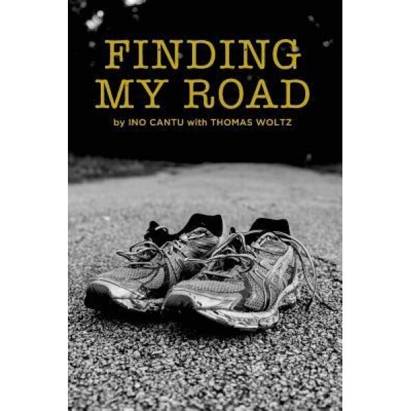 Finding My Road, Ino Cantu (Author)