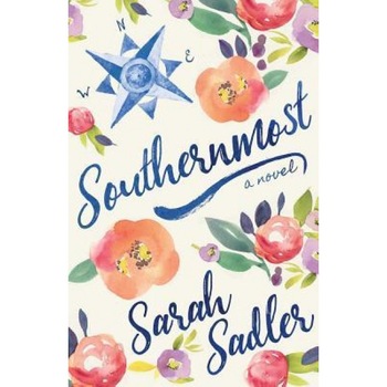 Southernmost, Sarah Sadler (Author) Southernmost, Sarah Sadler (Author)