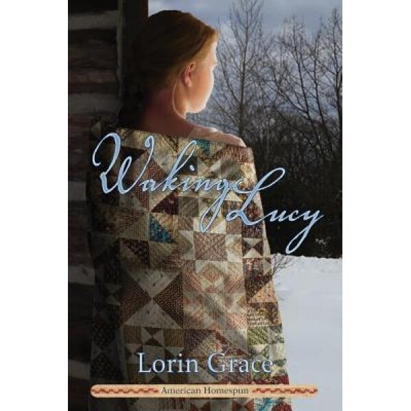 Waking Lucy, Lorin Grace (Author)