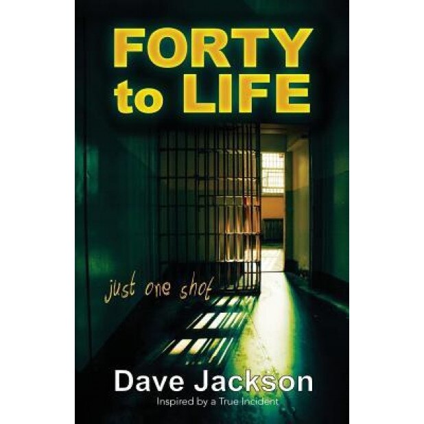 Forty to Life, Dave Jackson (Author)