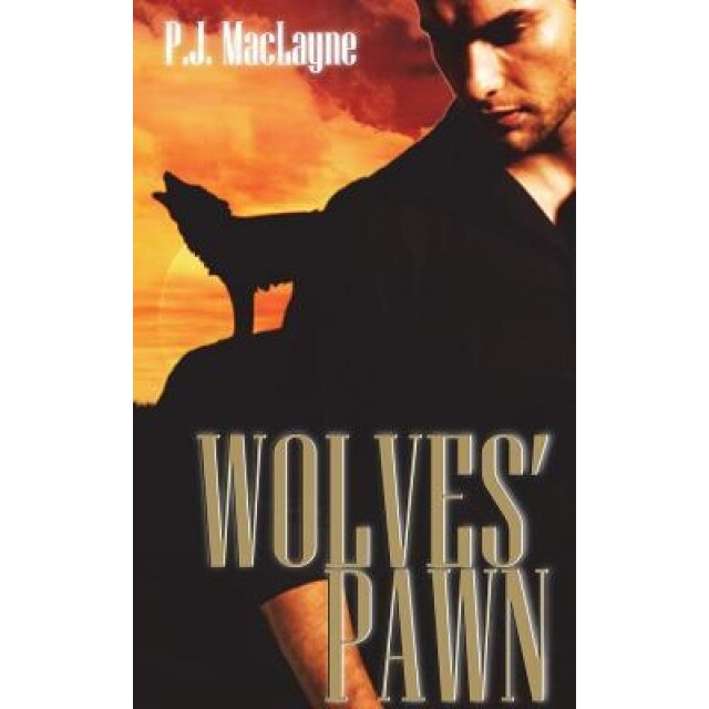 Wolves' Pawn, P. J. Maclayne (Author)