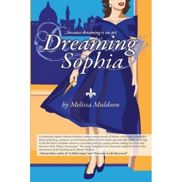 Dreaming Sophia: Because Dreaming Is an Art, Muldoon Melissa (Author)