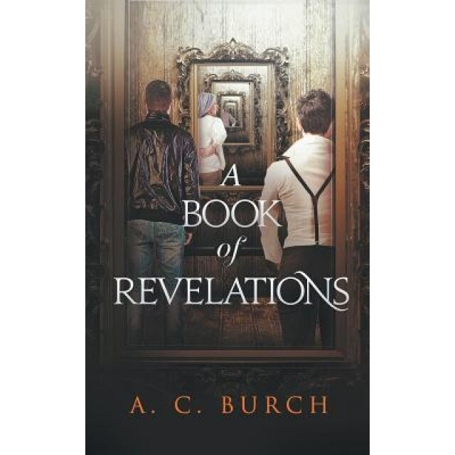 A Book of Revelations, A. C. Burch (Author)