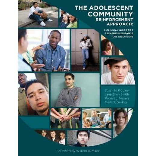 The Adolescent Community Reinforcement Approach: A Clinical Guide for Treating Substance Use Disorders - Susan H. Godley Rhd (Author)