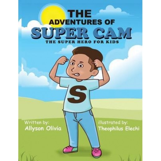 The Adventures of Super CAM: The Super Hero for Kids, Allyson Olivia (Author)